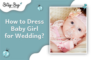 How to Dress Baby Girl for Wedding