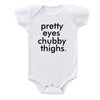 Pretty Eyes Chubby Thighs Onesie