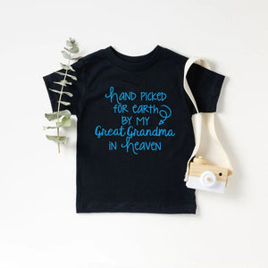 Hand Picked For Earth By My Great Grandma in Heaven T-shirt