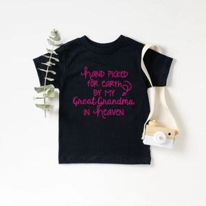 Hand Picked For Earth By My Great Grandma in Heaven T-shirt