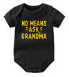 No Means Ask Grandma Onesie